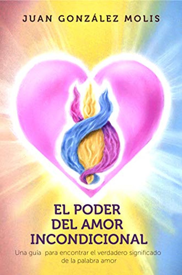 Libro EL PODER DEL AMOR INCONDICIONAL