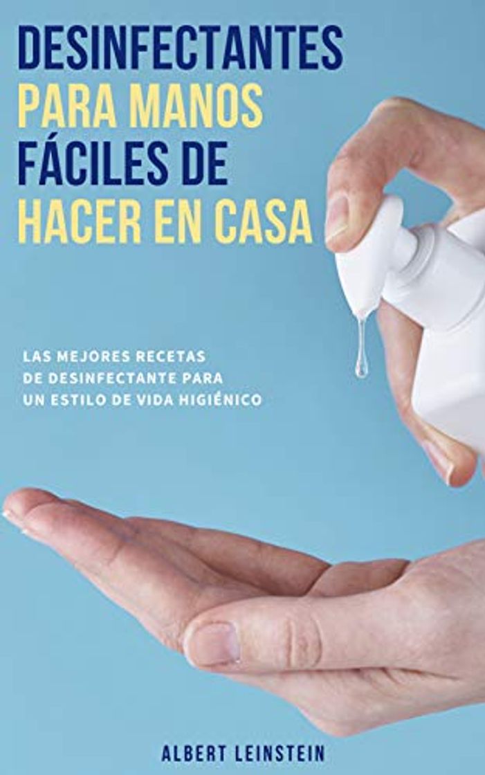 Producto Desinfectantes para Manos fáciles de Hacer en Casa