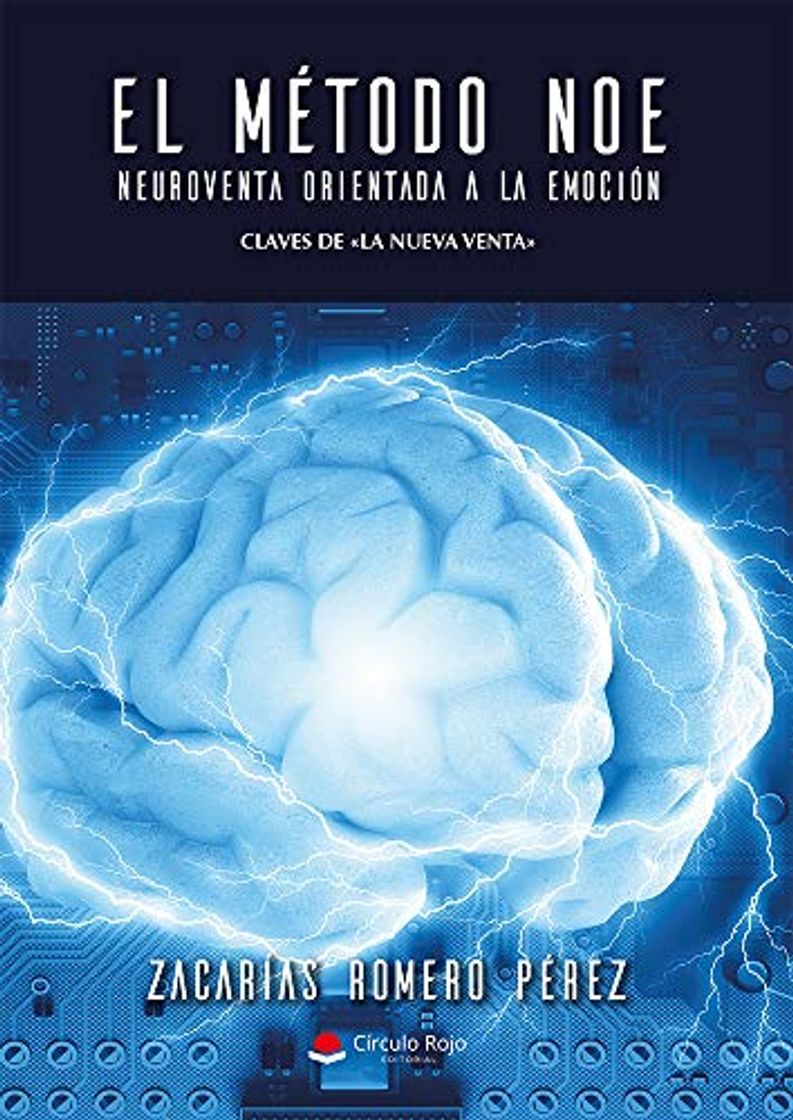 Libros El Método NOE - "Neuroventa Orientada a la Emoción": Deja de vender