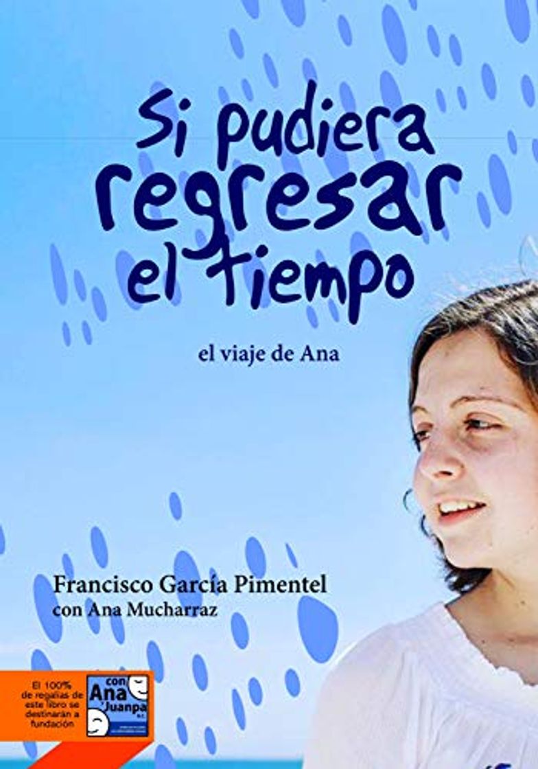 Libro Si pudiera regresar el tiempo: El Viaje de Ana Mucharraz