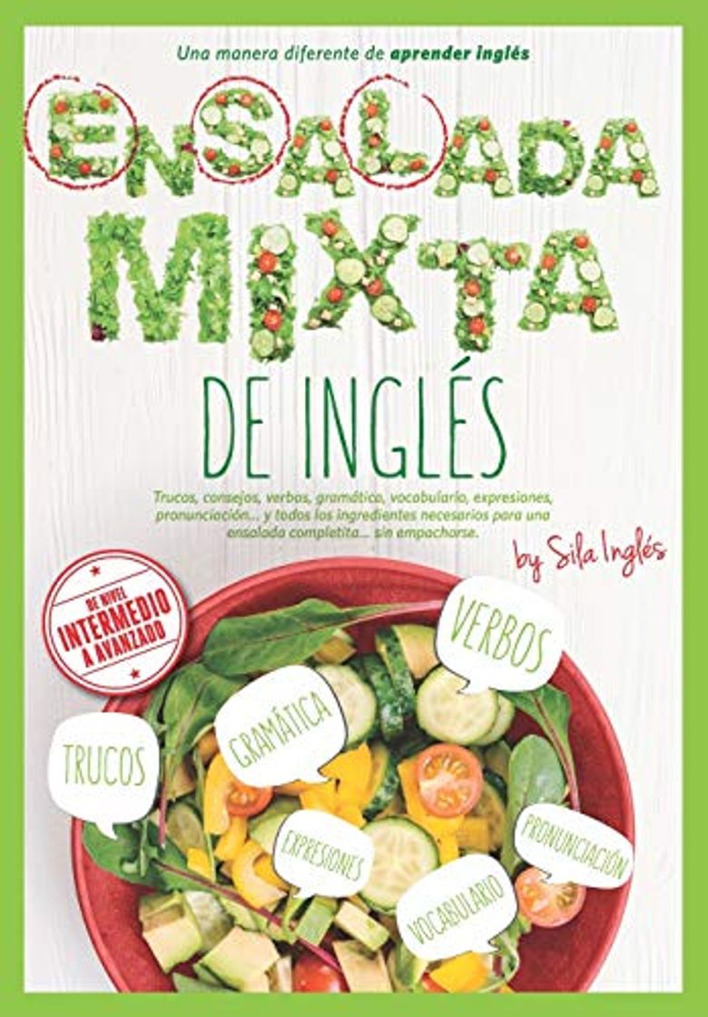 Books ENSALADA MIXTA DE INGLÉS: Trucos, verbos, gramática, vocabulario, expresiones, pronunciación, etc