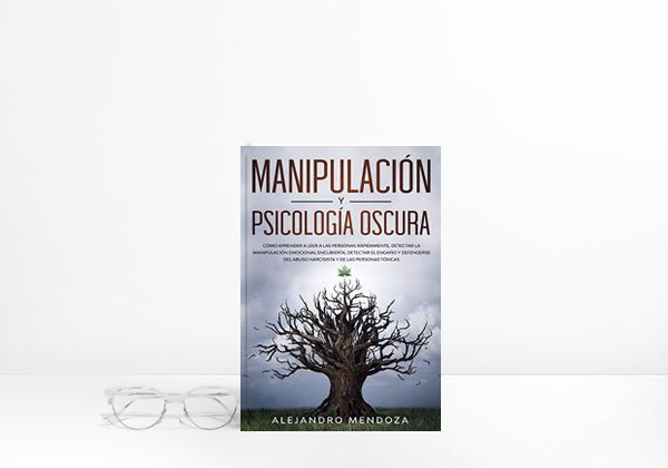 Book Manipulación y Psicología Oscura: Cómo aprender a leer a las personas, detectar