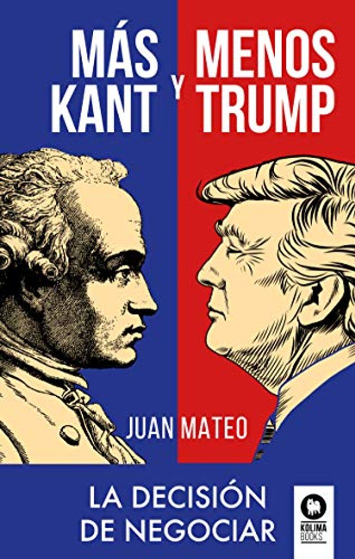 Libro Más Kant y menos Trump: La decisión de negociar