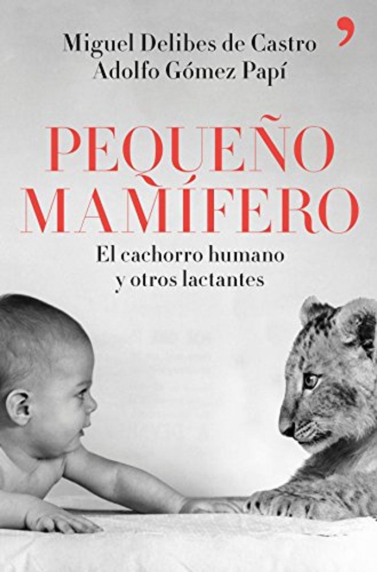 Book Pequeño mamífero: El cachorro humano y otros lactantes