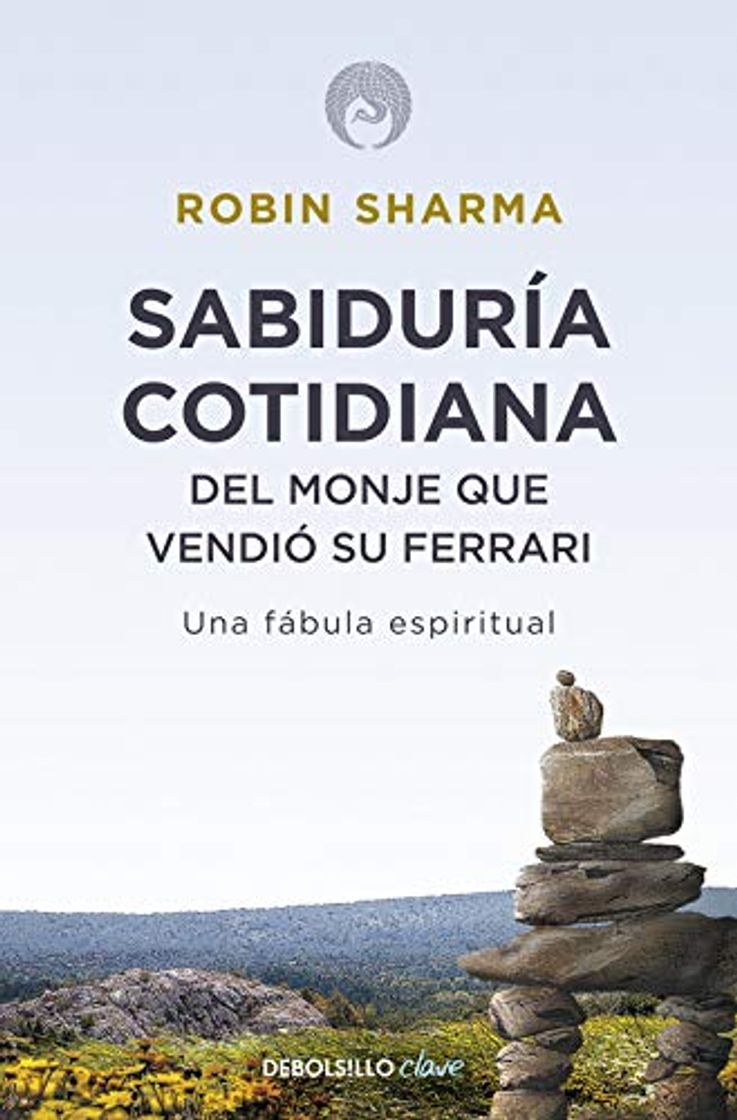 Libro Sabiduría cotidiana del monje que vendió su Ferrari: Una fábula espiritual