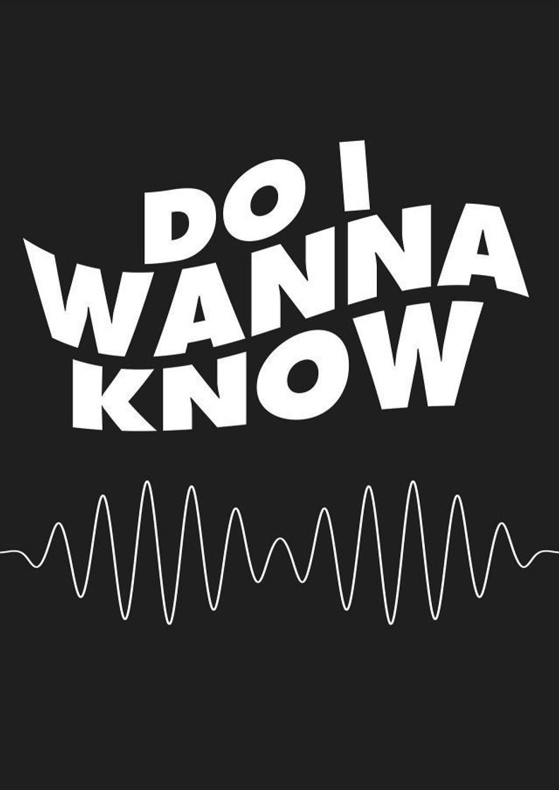 Music Do I Wanna Know?