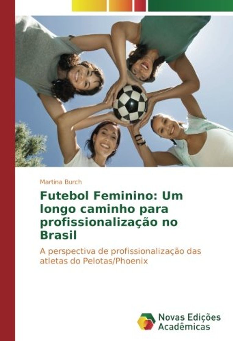 Libro Burch, M: Futebol Feminino: Um longo caminho para profission