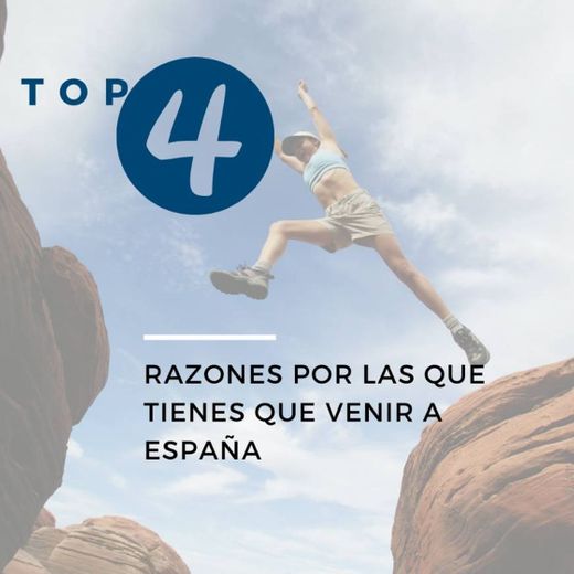 Top 4 Razones por las que tienes que Venir a España 
