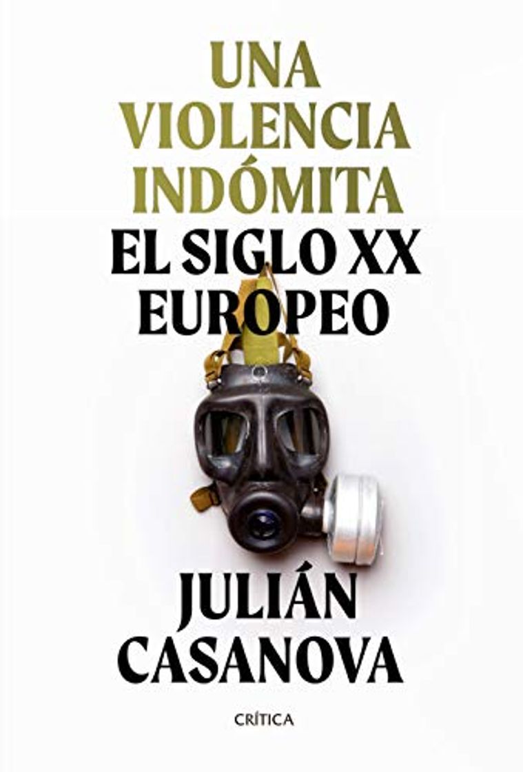 Libro Una violencia indómita: El siglo XX europeo