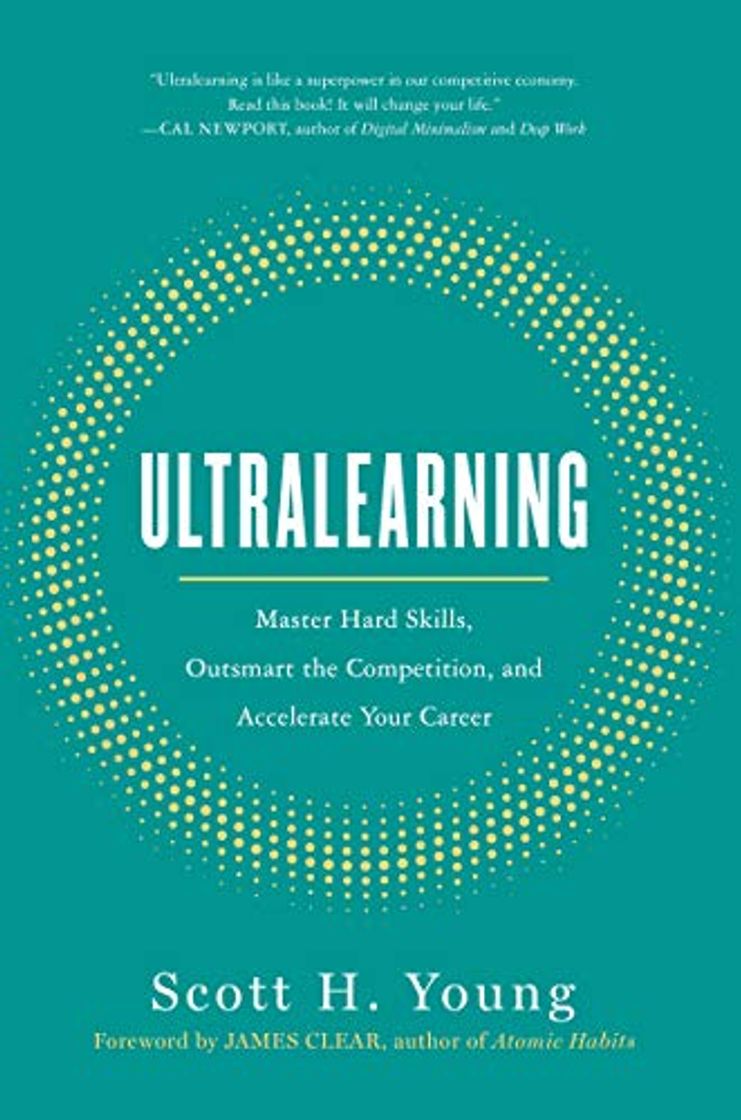 Book Ultralearning: Master Hard Skills, Outsmart the Competition, and Accelerate Your Career