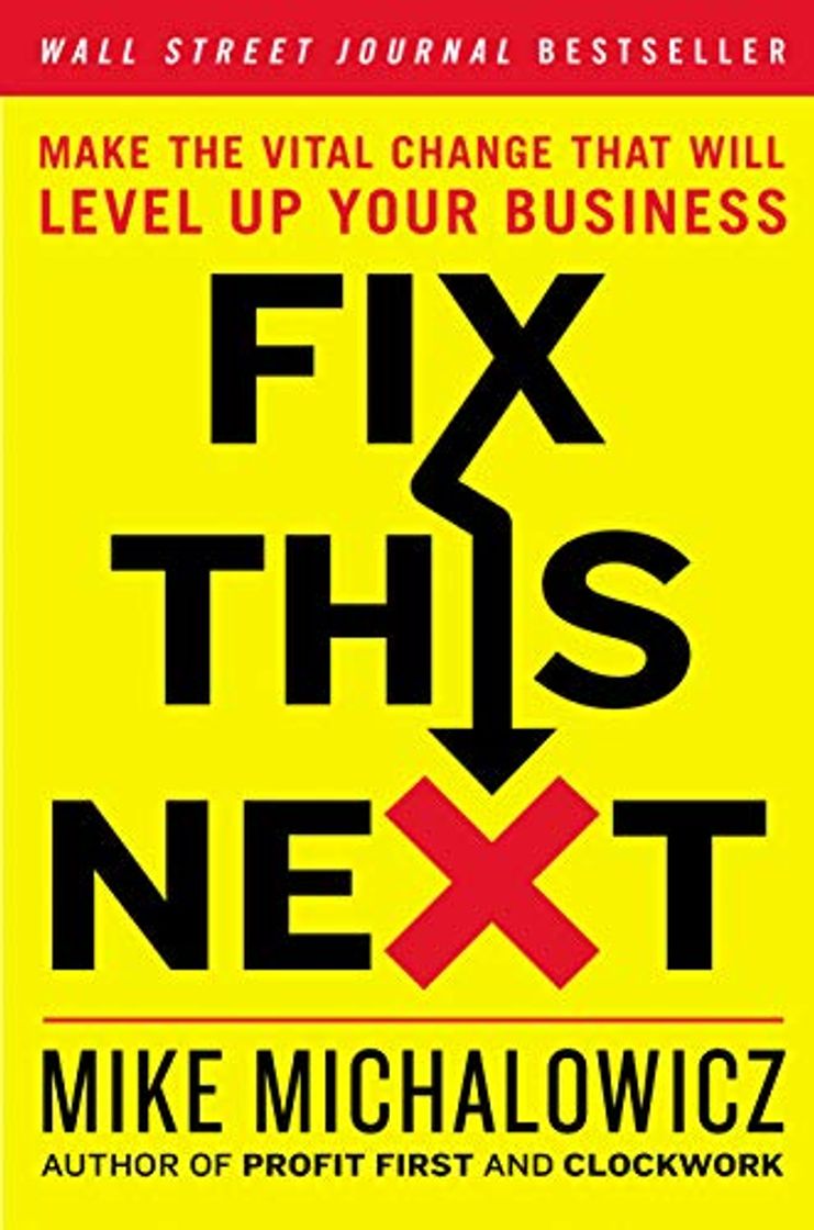 Book Fix This Next: Make the Vital Change That Will Level Up Your