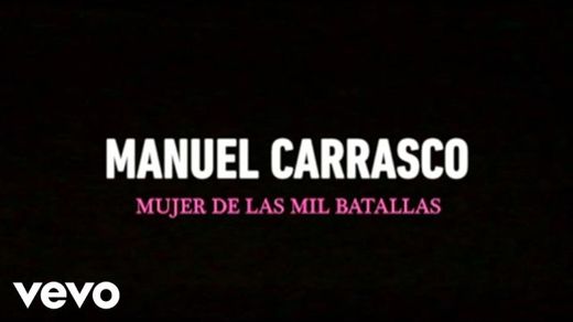 Mujer de más mil batallas - Manuel Carrasco 8D