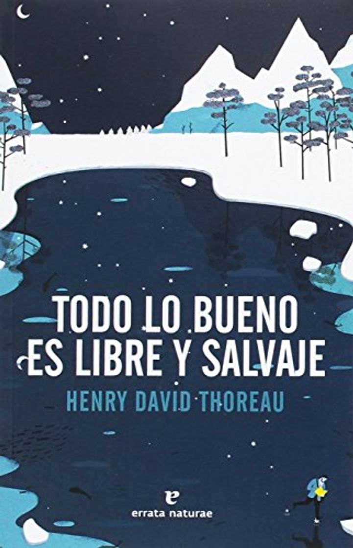 Libros Todo lo bueno es libre y salvaje