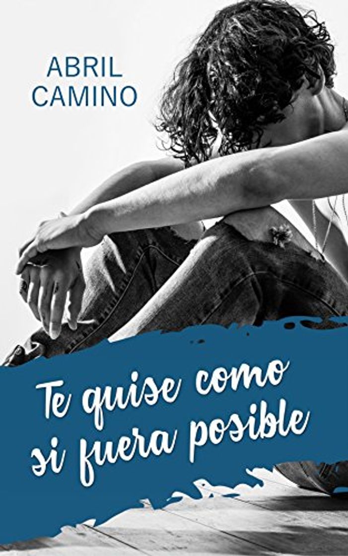 Libros Te quise como si fuera posible