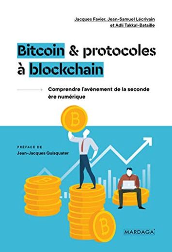 Bitcoin et protocoles à blockchain: Comprendre l'avènement de la seconde ère numérique