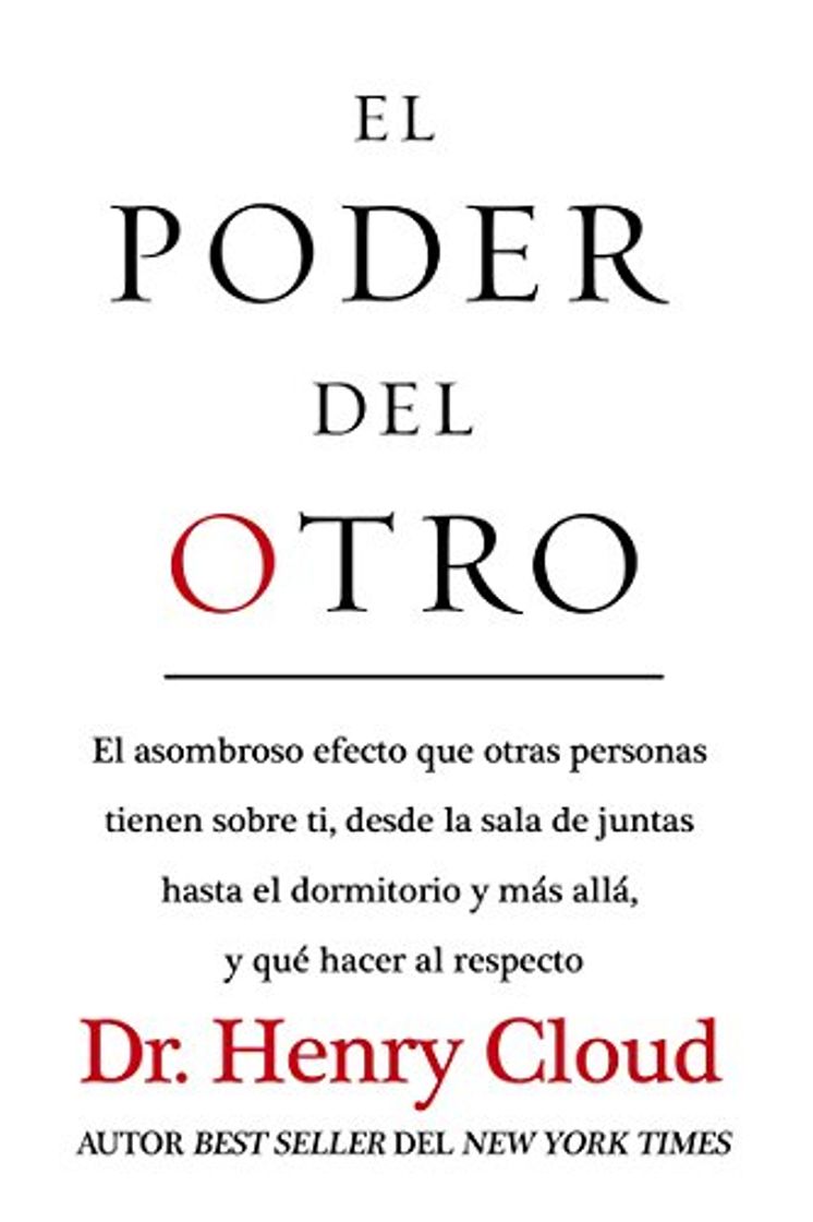 Books El poder del otro: El asombroso efecto que otras personas tienen sobre ti, desde la sala de juntas hasta el dormitorio y más allá, y qué hacer al respecto