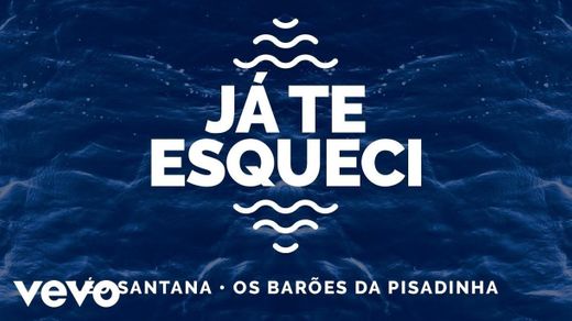 Léo Santana, Os Barões Da Pisadinha - Já Te Esqueci (Ao Vivo Em ...