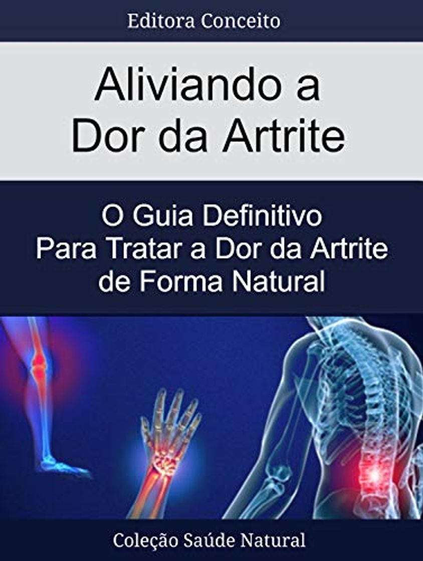 Books Aliviando a Dor da Artrite: O Guia Definitivo Para Tratar a Dor