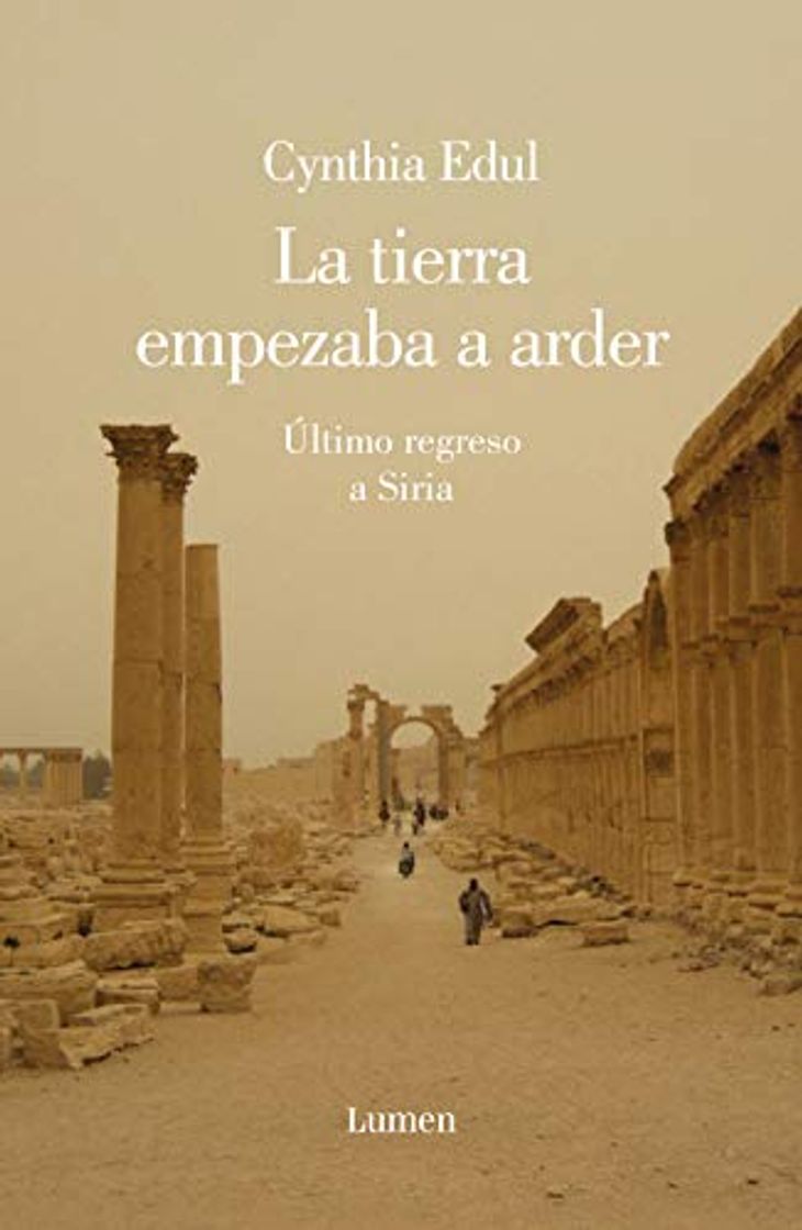 Book La tierra empezaba a arder: Último regreso a Siria