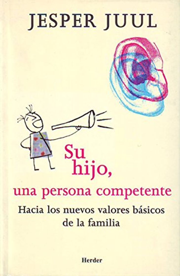 Libro Su hijo, una persona competente: Hacia los nuevos valores basicos de la familia