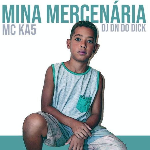 Mina Mercenária (feat. DJ DN do Dick)