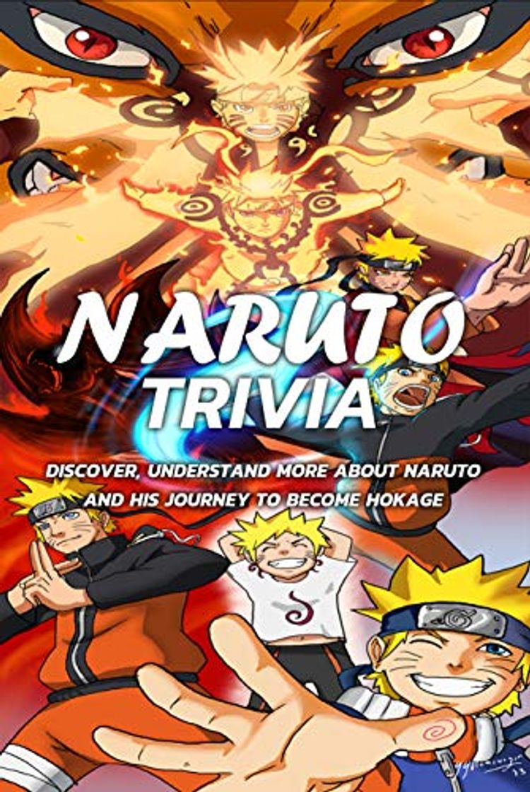 Book Naruto Trivia : Discover, Understand More About Naruto And His Journey To