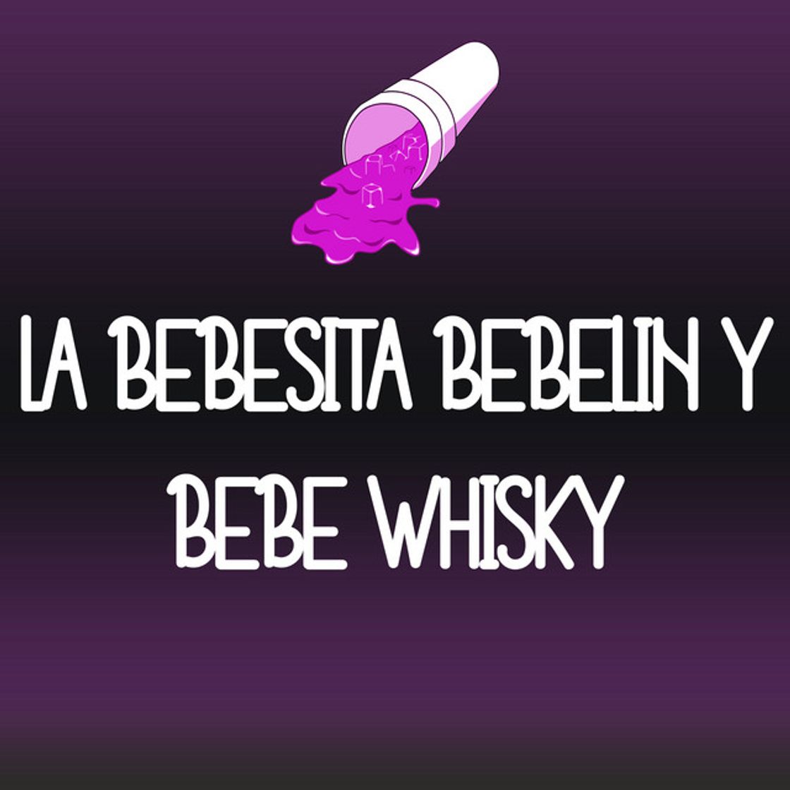 Canción La Bebesita Bebelin y Bebe Whisky