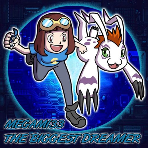 The Biggest Dreamer (From "Digimon Tamers")