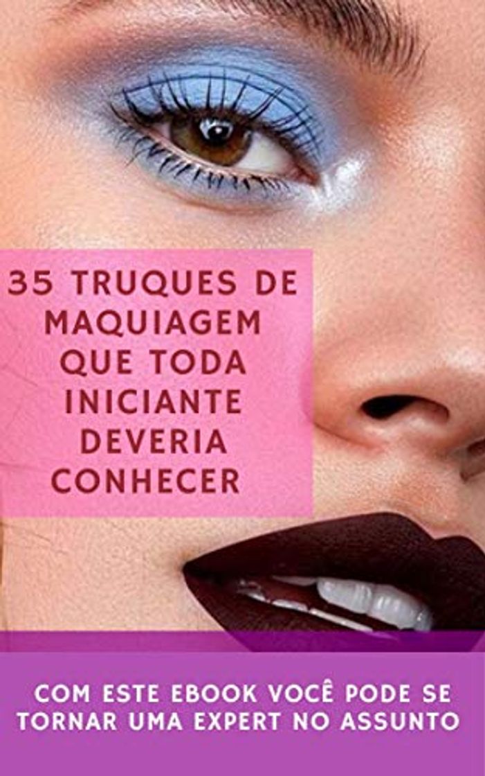 Libros 35 Truques de Maquiagem que toda iniciante deveria conhecer: Seja você também