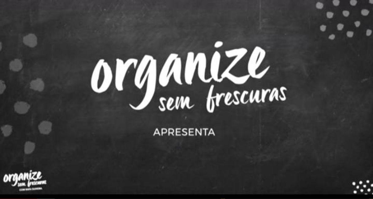 Moda Canal do Youtube Organize sem Frescura!