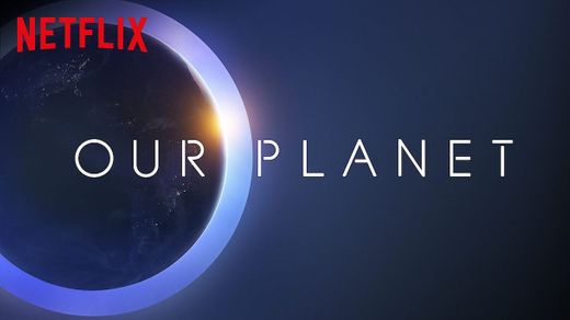 Our Planet | Netflix