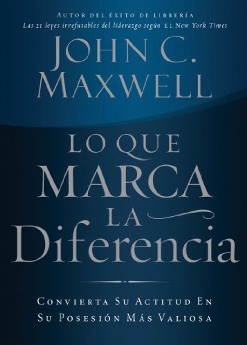 Book Lo que marca la diferencia: Convierta su actitud en su posesión más valiosa