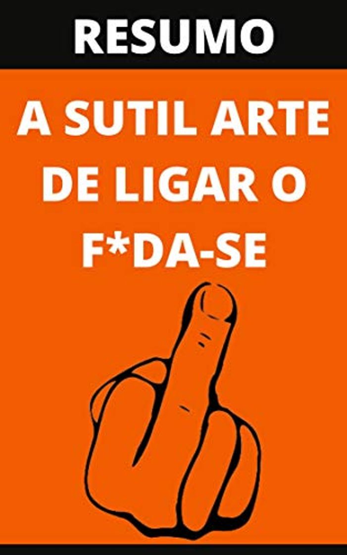 Book RESUMO: A SUTIL ARTE DE LIGAR O F*DA-SE, Livro de Mark Manson