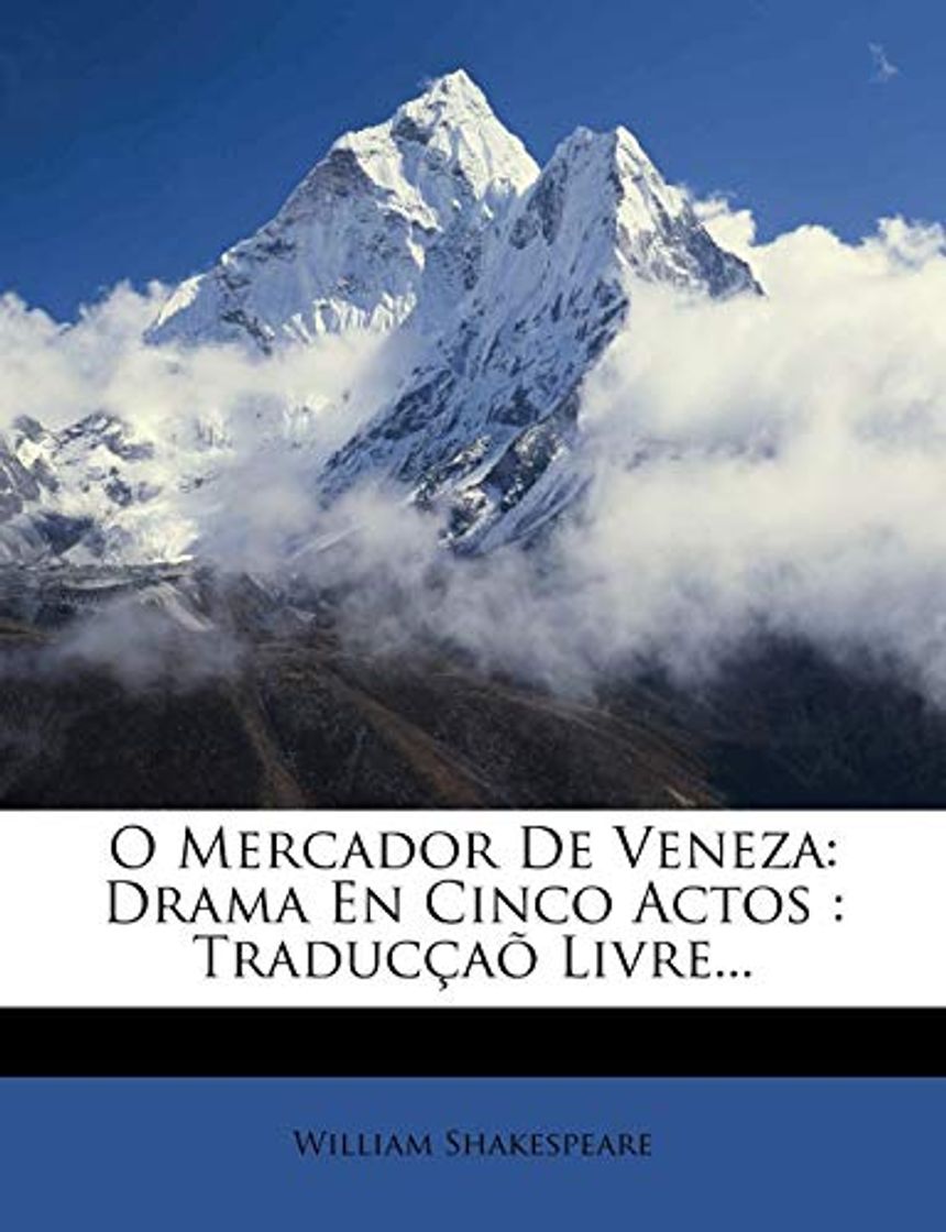 Libro O Mercador De Veneza: Drama En Cinco Actos : Traducçaõ Livre