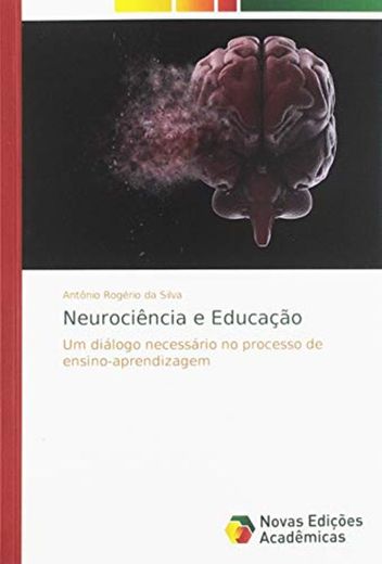 Neurociência e Educação: Um diálogo necessário no processo de ensino