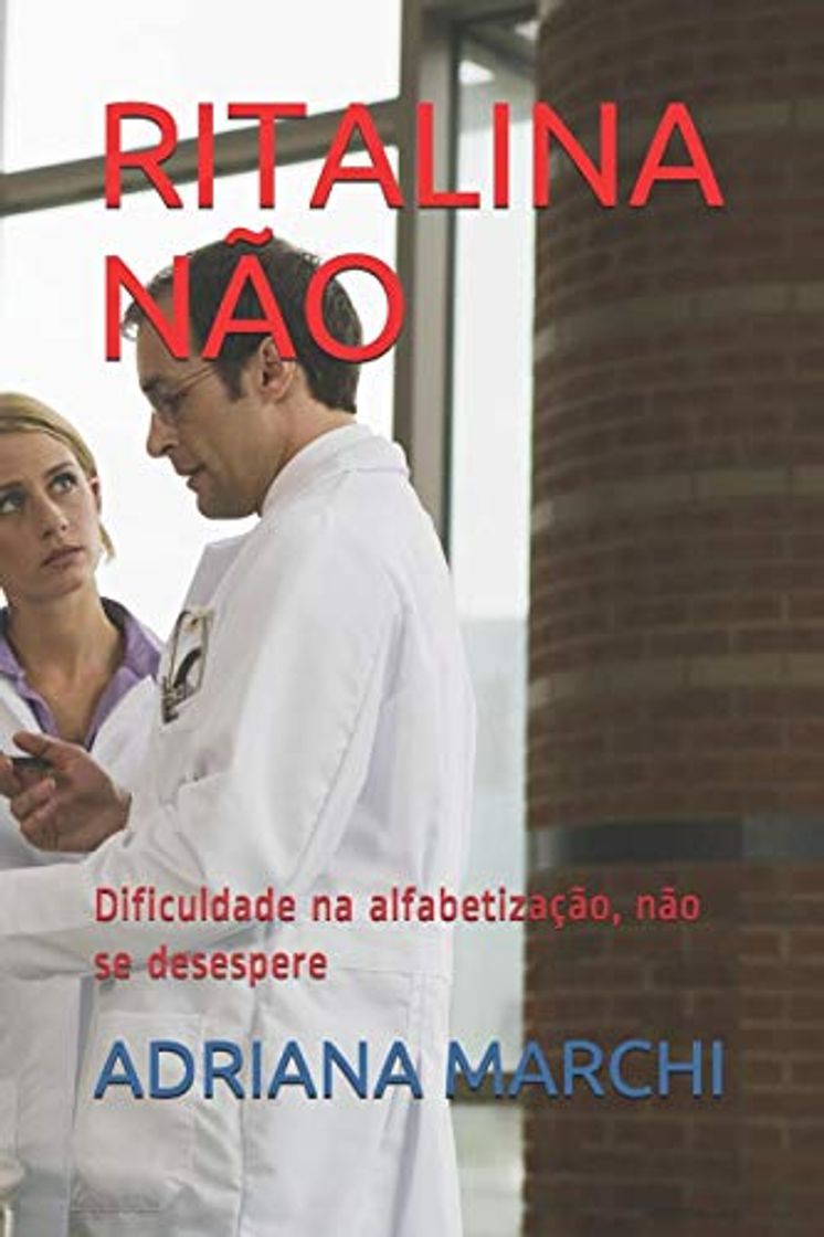 Book RITALINA NÃO: Dificuldade  na alfabetização, não se desespere