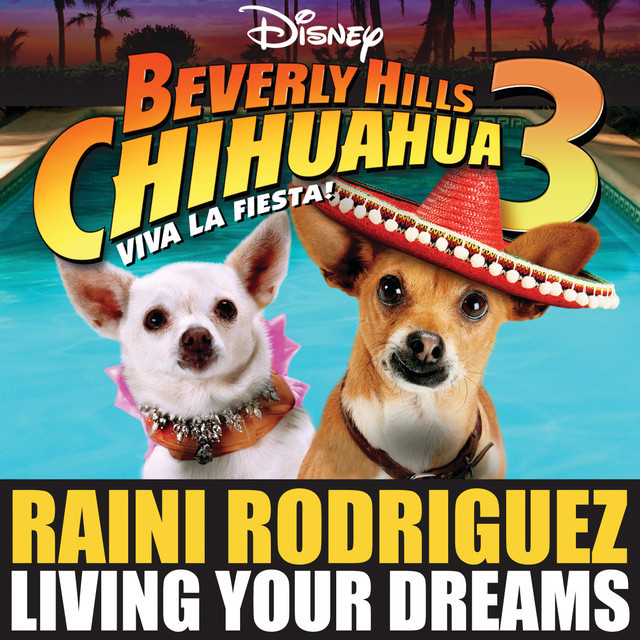 Canción Living Your Dreams (from "Beverly Hills Chihuahua 3: Viva La Fiesta!")