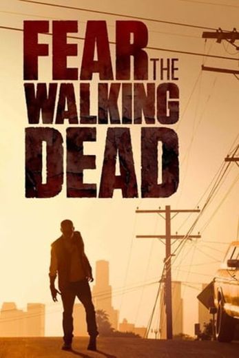 Fear the Walking Dead