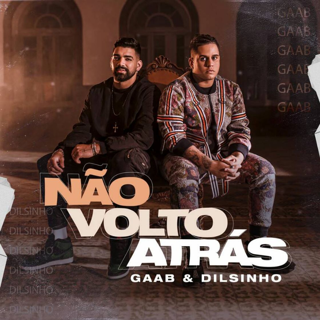 Moda Gaab, Dilsinho - Não volta atrás 