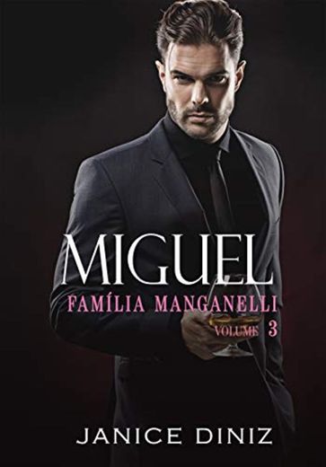 Miguel : Trilogia Família Manganelli - Livro 3 (Box