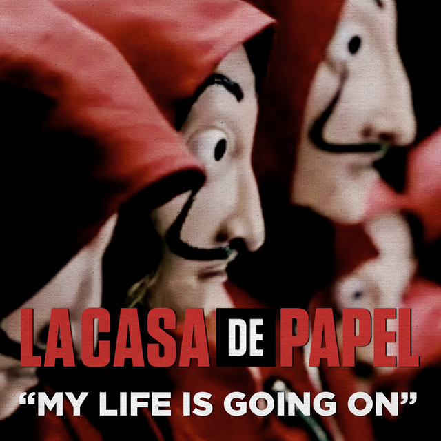 Canción My Life Is Going On - Música Original De La Serie De TV La Casa De Papel / Money Heist