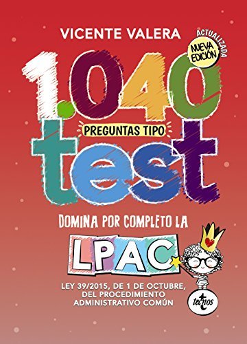 Libro 1040 preguntas tipo test LPAC: Ley 39/2015, de 1 de octubre, del