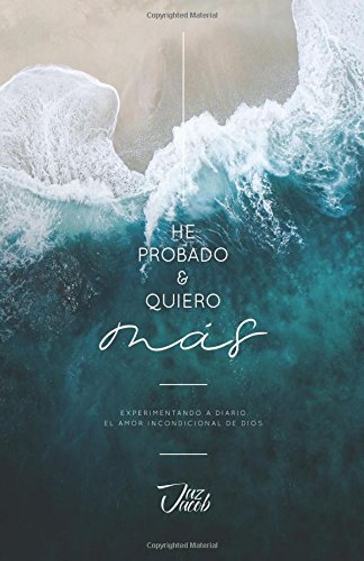 Book He Probado y Quiero Mas: Experimentando a diario el amor incondicional de Dios