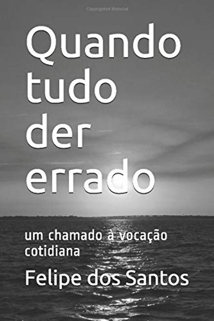 Book Quando tudo der errado: um chamado à vocação cotidiana