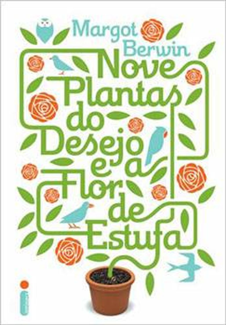 Moda Nove Plantas do Desejo e a Flor de Estufa