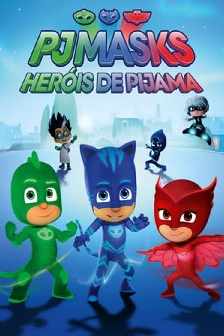 Serie PJ Masks - Héroes en pijamas