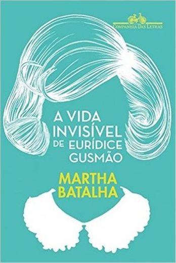 Martha Batalha- A vida invisível de Eurídice Gusmão