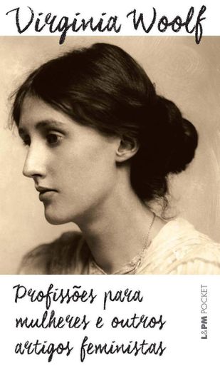 Virginia Woolf- Profissões para mulheres e outros artigos fe