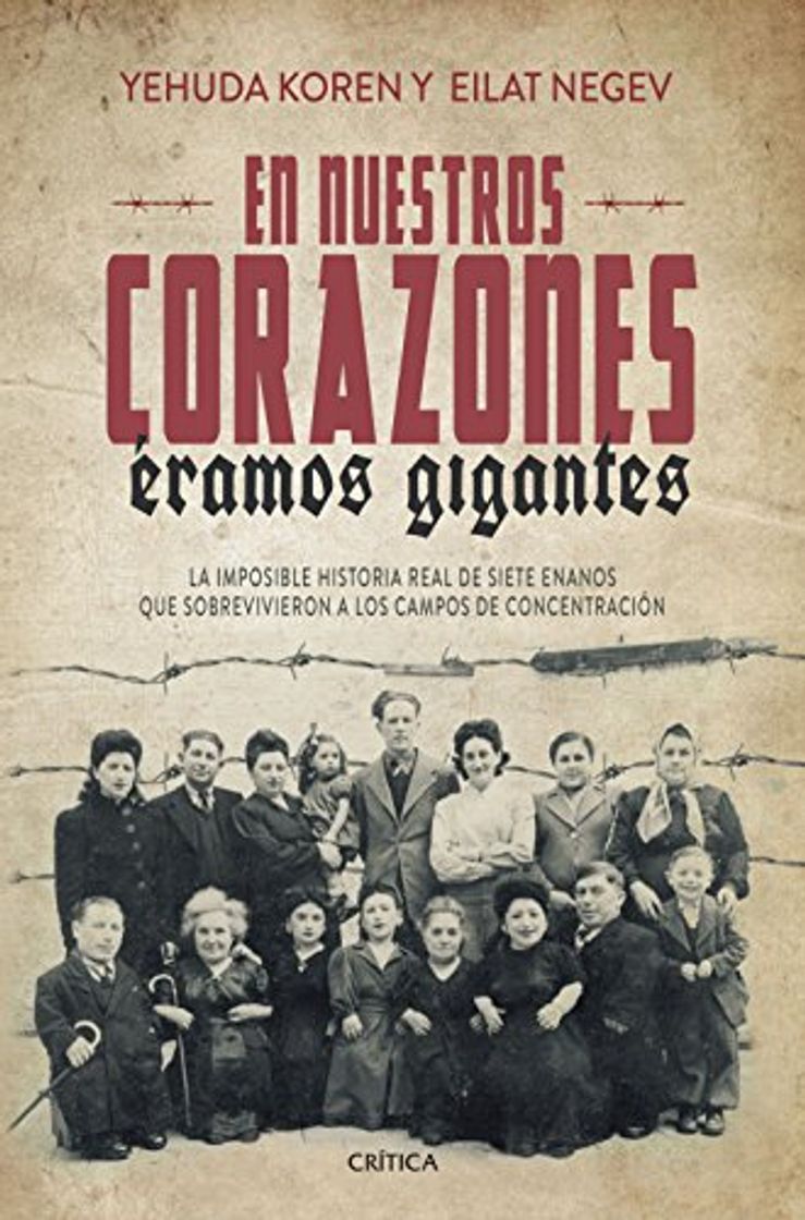 Books En nuestros corazones éramos gigantes: La imposible historia real de siete enanos que sobrevivieron a los campos de concentración