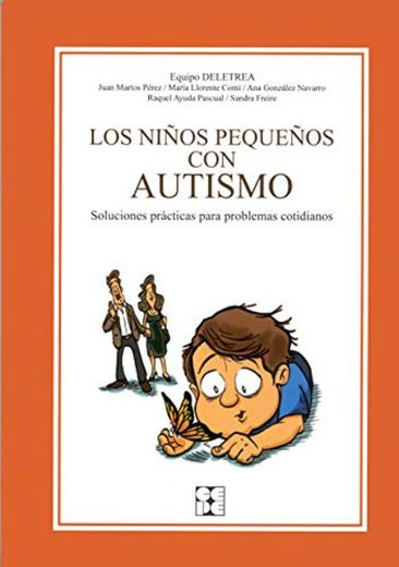 Los niños pequeños con autismo: Soluciones prácticas para problemas cotidianos